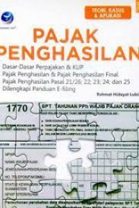 Pajak penghasilan : teori, kasus dan aplikasi