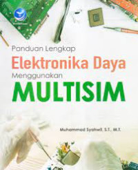 Panduan lengkap elektronika daya menggunalkan Multisim