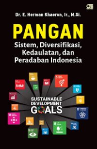 Pangan : sistem, diversifikasi, kedaulatan, dan peradaban Indonesia