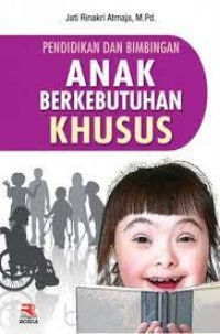 Pendidikan dan bimbingan anak berkebutuhan khusus