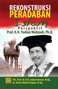 Rekonstruksi peradaban Islam : perspektif Prof. K.H. Yudian Wahyudi, Ph.D.