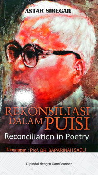 Rekonsiliasi dalam puisi = reconciliation in poetry