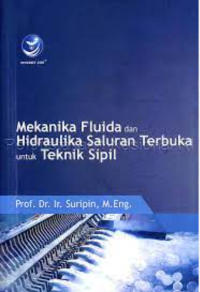 Mekanika fluida dan hidraulika saluran terbuka untuk teknik sipil