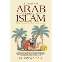 Sejarah Arab sebelum Islam : politik, hukum, dan tata pemerintahan