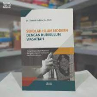 Sekolah Islam modern dengan kurikulum Wasatiah : mengintegrasikan moderasi beragama dalam kurikulum dan pembelajaran