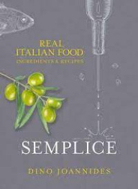 Semplice : real Italian food ingredients and recipes