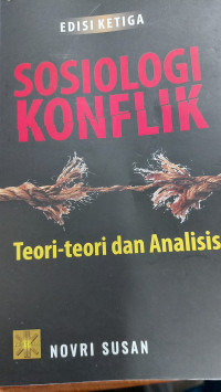 Sosiologi konflik : teori-teori dan analisis