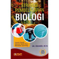 Strategi pembelajaran biologi : lesson study, literasi sains dan blended learning