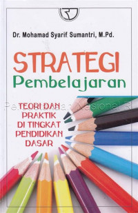 Strategi pembelajaran : teori dan praktik di tingkat pendidikan dasar