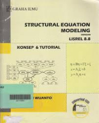 Structural equation modeling dengan lisrel 8.8 : konsep dan tutorial