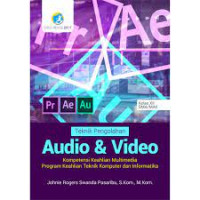 Teknik pengolahan audio dan video : kompetensi keahlian multimedia program keahlian teknik komputer dan informatika