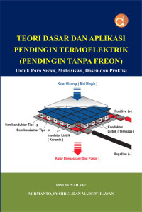 Teori dasar dan aplikasi pendingin termoelektrik : pendingin tanpa freon