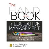 The handbook of education management : teori dan praktik pengelolaan sekolah/madrasah di Indonesia