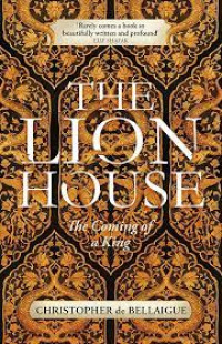 The lion house : the coming of a king