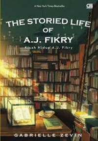 The storied life of A.J. Fikry = kisah hidup A.J. Fikry