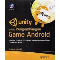Unity untuk pengembangan game Android : sebuah panduan lengkap untuk desain, pengembangan hingga pemasaran game