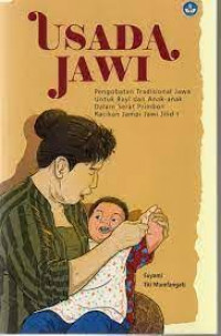 Usada Jawi : pengobatan tradisional Jawa untuk bayi dan anak-anak dalam Serat primbon racikan Jampi Jawi
