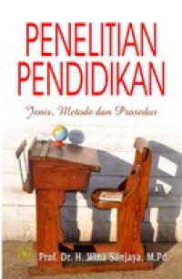 Penelitian pendidikan : jenis, metode dan prosedur