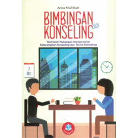 Bimbingan dan konseling ; teori-teori hubungan interpersonal, keterampilan konseling dan teknik konseling