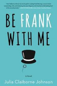 Be frank with me : a novel