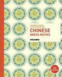 Traditional Chinese patterns and colours : Chinese dress motifs (with CD)