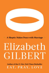 Committed : a skeptic makes peace with marriage