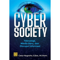 Cyber society : teknologi media baru, dan disrupsi informasi