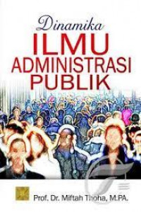 Dinamika ilmu administrasi publik