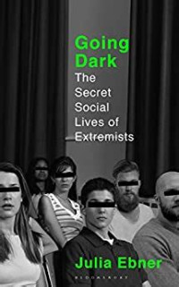 Going dark : the secret social lives of extremists