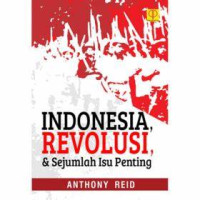 Indonesia, revolusi, & sejumlah isu penting