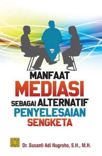 Manfaat mediasi sebagai alternatif penyelesaian sengketa