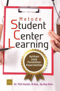 Metode Student Center Learning : aplikasi pada pendidikan keperawatan