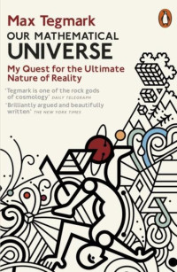 Our mathematical universe : my quest for the ultimate nature of reality