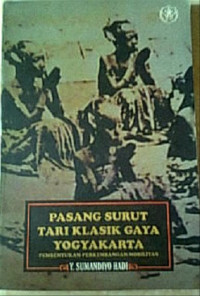 Pasang surut tari klasik gaya Yogyakarta : pembentukan-perkembangan-mobilitas