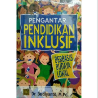 Pengantar pendidikan inklusif : berbasis budaya lokal