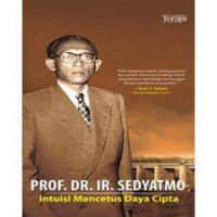 Prof. Dr. Ir. Sedyatmo : intuisi mencetus daya cipta