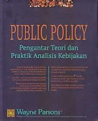 Public policy : pengantar teori dan praktik analisis kebijakan