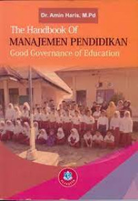 The handbook of manajemen pendidikan : good governance of education