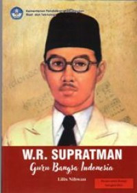 W.R. Supratman : guru bangsa Indonesia