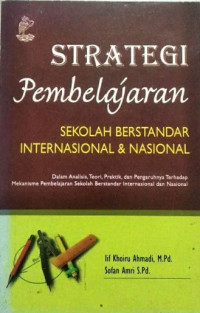 Strategi pembelajaran sekolah berstandar Internasional dan Nasional