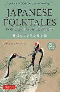 Japanese folktales for language learners : legends and fables in Japanese and English