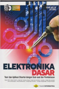 Elektronika dasar : teori dan aplikasi disertai dengan soal-soal dan pembahasan