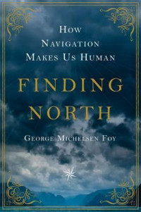 Finding north : how navigation makes us human