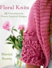 Floral knits : 25 contemporary flower inspired designs
