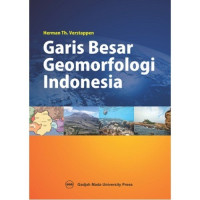 Garis besar geomorfologi Indonesia : studi kasus dalam geomorfologi tropis wilayah tektogen : dilengkapi dengan peta geomorfologi skala 1 : 5.000.000