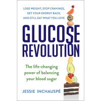 Glucose revolution : the life-changing power of balancing your blood sugar