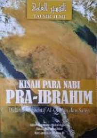 Kisah para nabi pra-Ibrahim : dalam perspektif Al-Qur'an dan sains