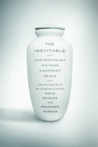 The inevitable : contemporary writers confront death