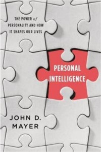 Personal intelligence : the power of personality and how it shapes our lives