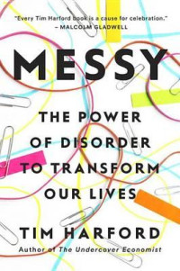Messy : the power of disorder to transform our lives